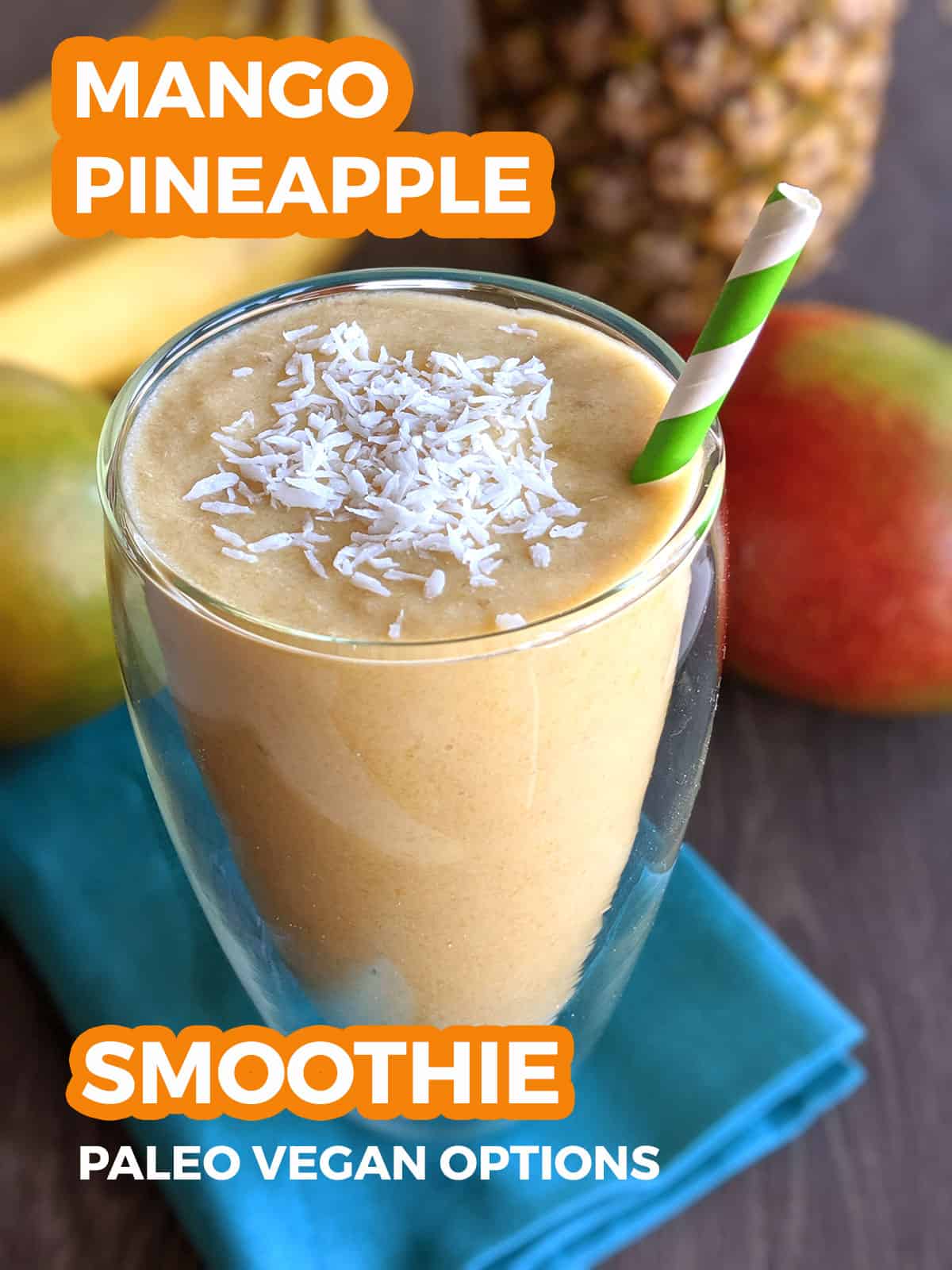 Pineapple Mango Smoothie (paleo and vegan options)